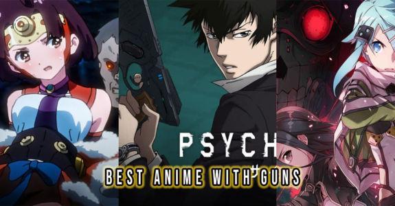 The 15 Best Anime With Guns To Watch Now - Bakabuzz